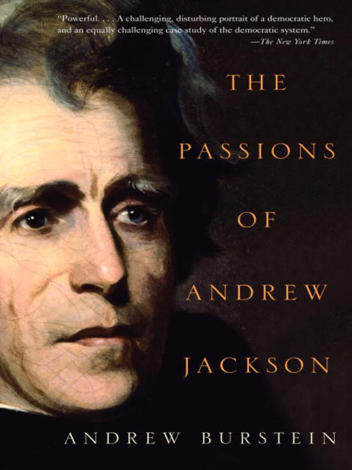 Title details for The Passions of Andrew Jackson by Andrew Burstein - Available